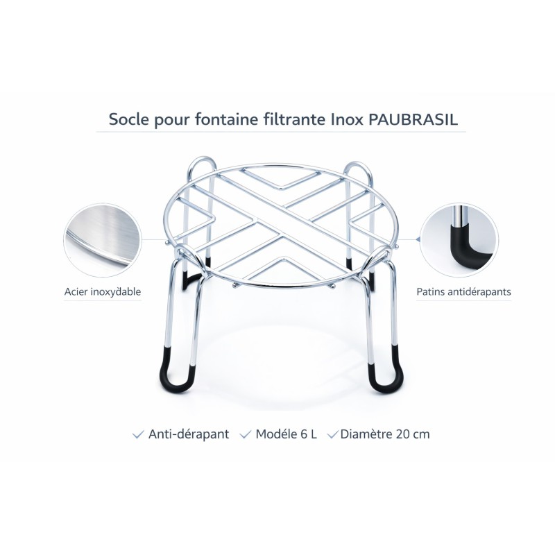Socle pour filtre 6L Inox à eau PAUBRASIL