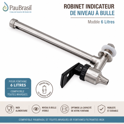 Robinet indicateur de niveau d’eau à bulle pour fontaine filtrante inox 6 L